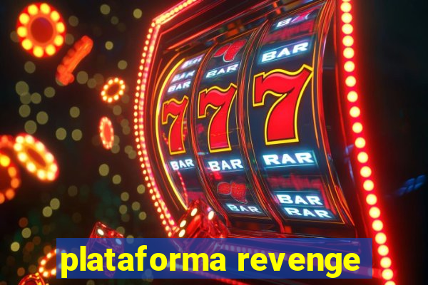 plataforma revenge